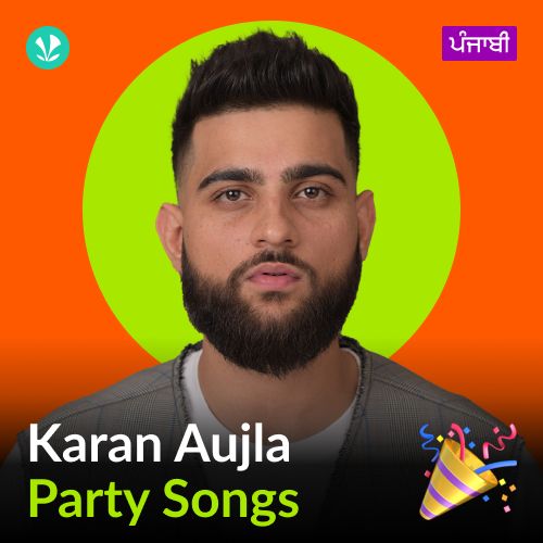 Karan Aujla - Party Songs - Punjabi