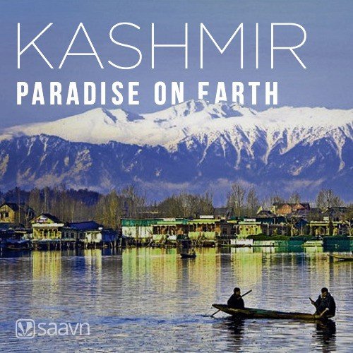 Kashmir - Paradise on Earth
