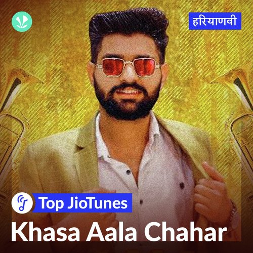 Khasa Aala Chahar - Haryanvi - JioTunes - Latest Haryanvi Songs Online -  JioSaavn