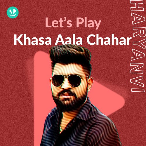 Let's Play - Khasa Aala Chahar