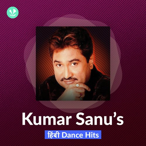 Kumar Sanu's Dance Hits - Hindi