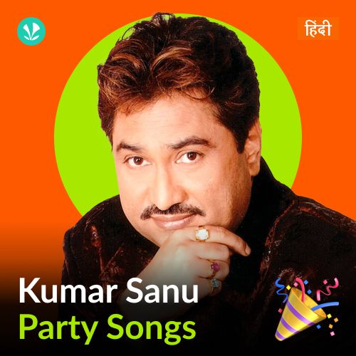 Kumar Sanu - Party Songs - Hindi