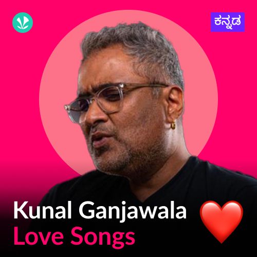 Kunal Ganjawala Love Songs - Kannada