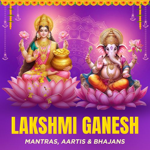 Lakshmi Ganesh - Mantras, Aartis & Bhajans