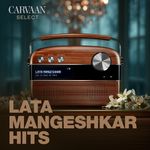 Lata Mangeshkar Hits - Carvaan Select