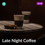 Late Night Coffee
