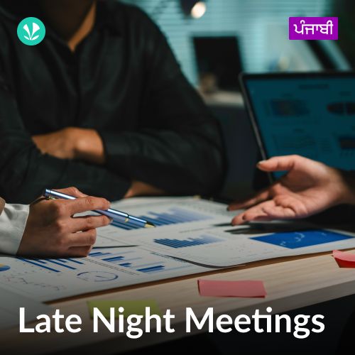 Late Night Meetings - Punjabi