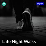 Late Night Walks