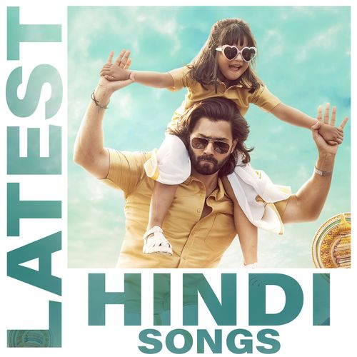 Latest Hindi Songs