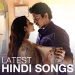 Latest Hindi Songs