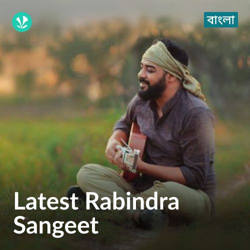 Latest Rabindra Sangeet - Bengali