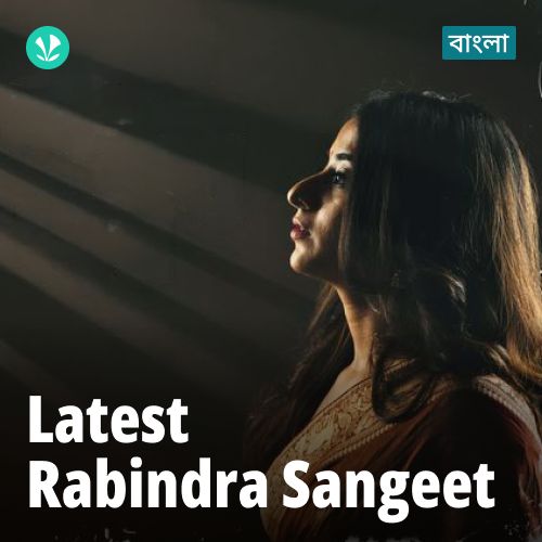 Latest Rabindra Sangeet - Bengali