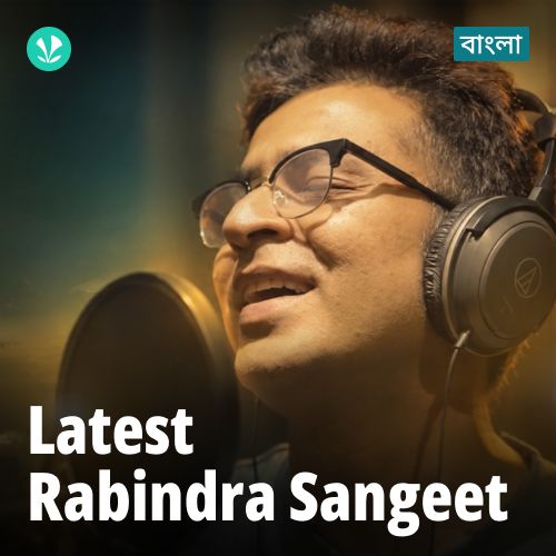 Latest Rabindra Sangeet - Bengali