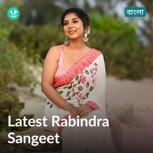 Latest Rabindra Sangeet - Bengali