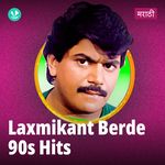 Laxmikant Berde 90s Hits