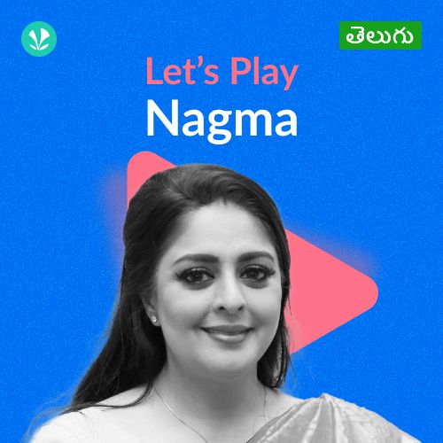 Let's Play - Nagma - Telugu