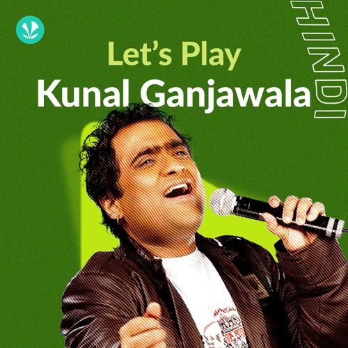 Let's Play - Kunal Ganjawala