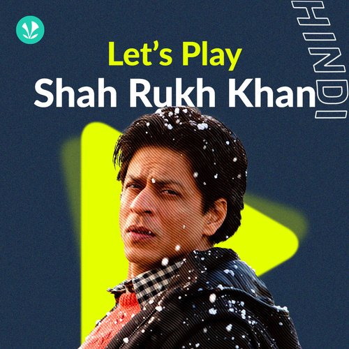 Let's Play: Shah Rukh Khan