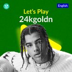 Let's Play - 24kgoldn