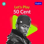 Let's Play - 50 Cent
