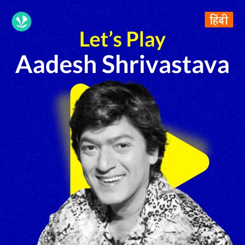 Let's Play - Aadesh Srivastava