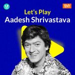 Let's Play - Aadesh Srivastava