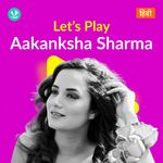 Let's Play - Aakanksha Sharma