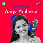 Let's Play - Aarya Ambekar - Marathi