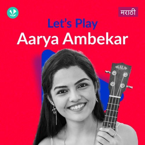 Let's Play - Aarya Ambekar - Marathi