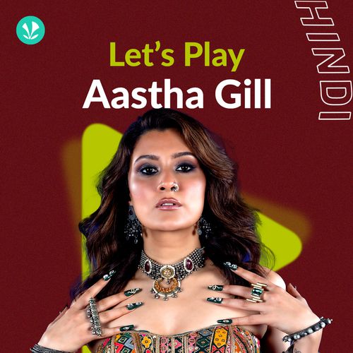 Let's Play - Aastha Gill