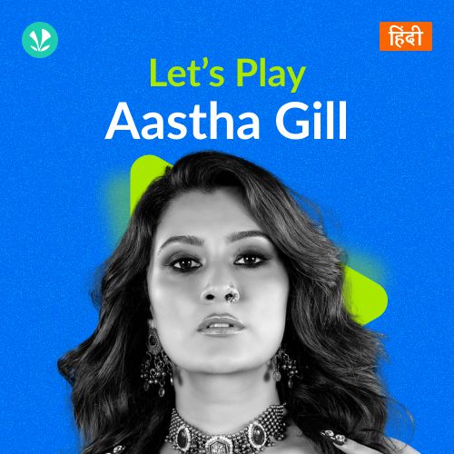 Let's Play - Aastha Gill