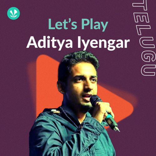 Let's Play - Aditya Iyengar - Telugu