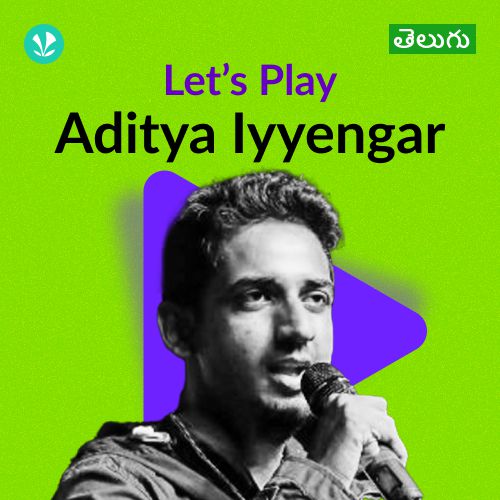 Let's Play - Aditya Iyengar - Telugu