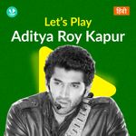 Let's Play - Aditya Roy Kapur