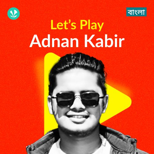 Let' s Play - Adnan Kabir - Bengali