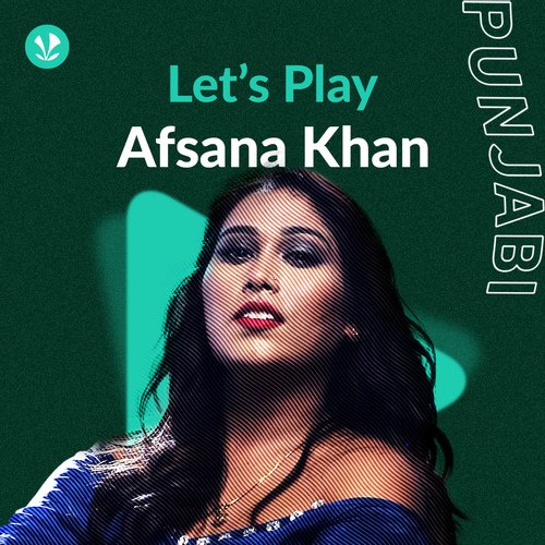 Let's Play - Afsana Khan - Punjabi