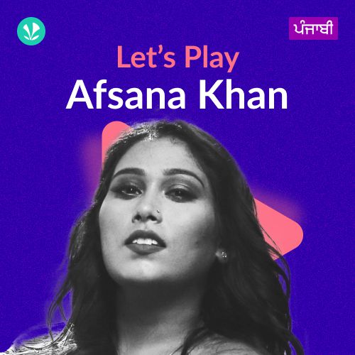 Let's Play - Afsana Khan - Punjabi