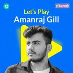 Let's Play - Amanraj Gill