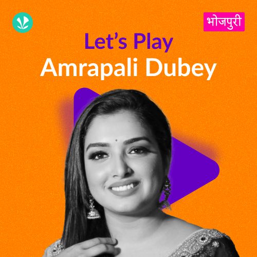 Let's Play - Amrapali Dubey 