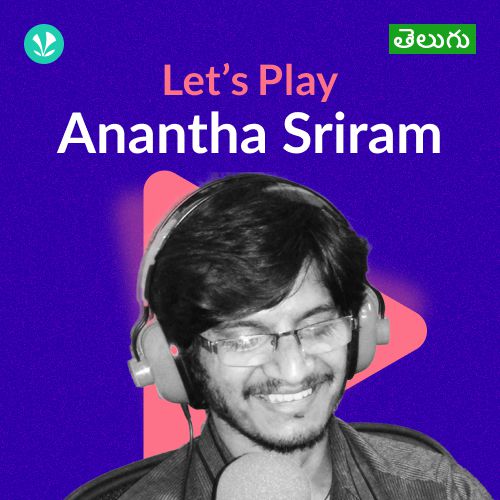 Let's Play - Anantha Sriram - Telugu