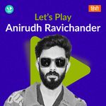Let's Play - Anirudh Ravichander - Hindi