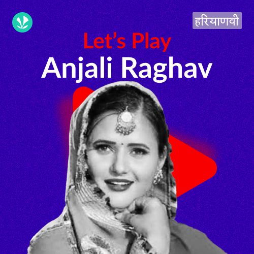 Let's Play - Anjali Raghav