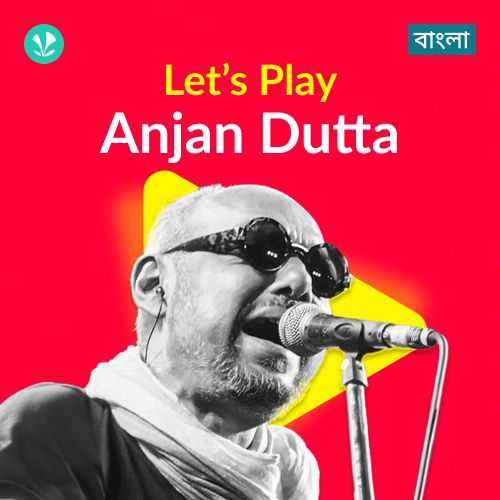 Let's Play - Anjan Dutta