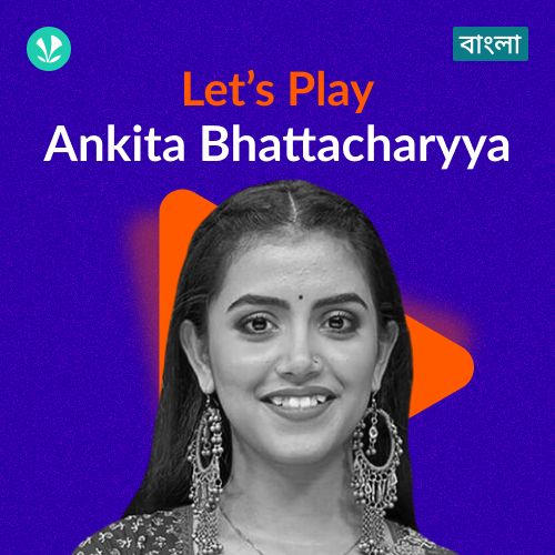 Let's Play - Ankita Bhattacharyya
