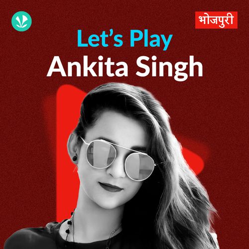 Let's Play - Ankita Singh