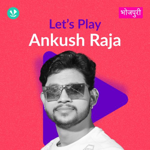 Let's Play - Ankush Raja