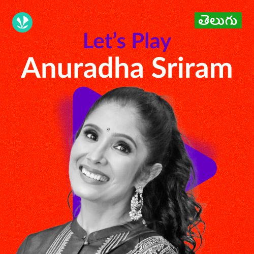 Let's Play - Anuradha Sriram - Telugu