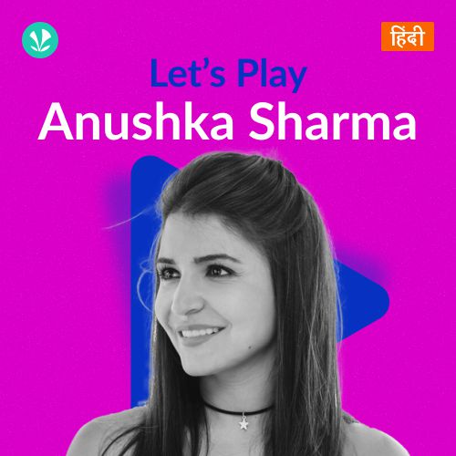 Let's Play - Anushka Sharma