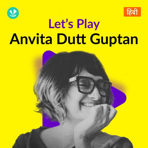 Let's Play - Anvita Dutt