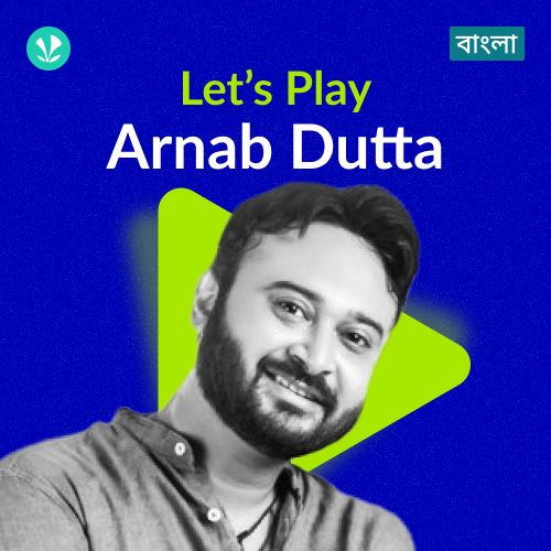 Let's Play - Arnab Dutta